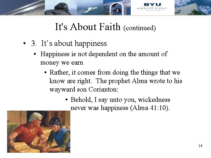 It's About Faith (continued) • 3. It’s about happiness • Happiness is not dependent