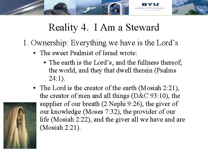 Reality 4. I Am a Steward 1. Ownership: Everything we have is the Lord’s