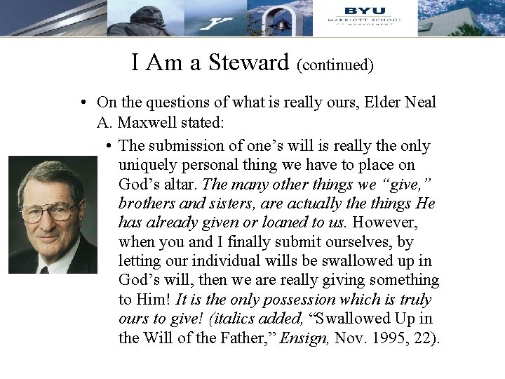 I Am a Steward (continued) • On the questions of what is really ours,