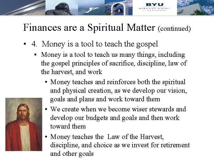 Finances are a Spiritual Matter (continued) • 4. Money is a tool to teach