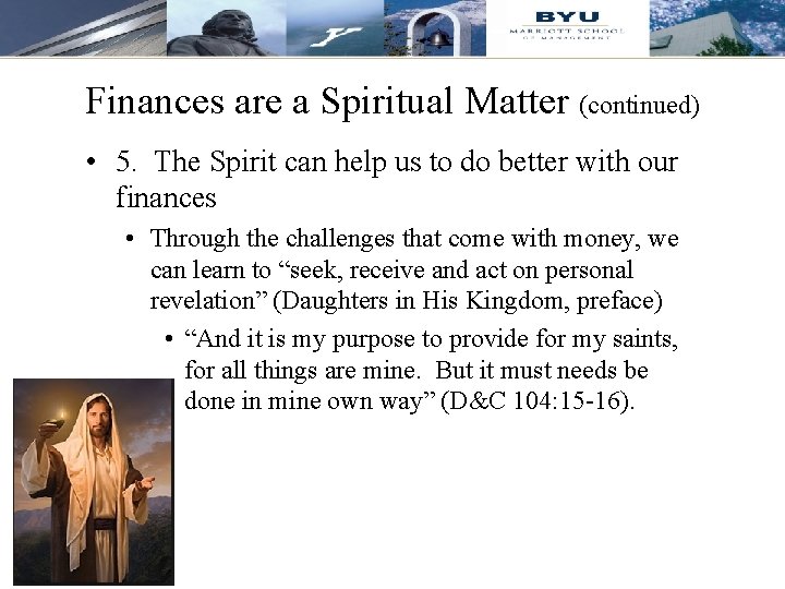 Finances are a Spiritual Matter (continued) • 5. The Spirit can help us to