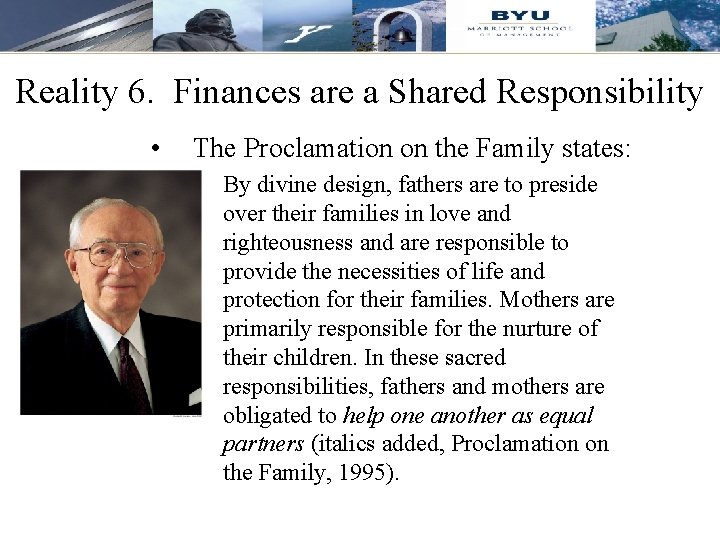 Reality 6. Finances are a Shared Responsibility • The Proclamation on the Family states: