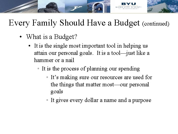 Every Family Should Have a Budget (continued) • What is a Budget? • It