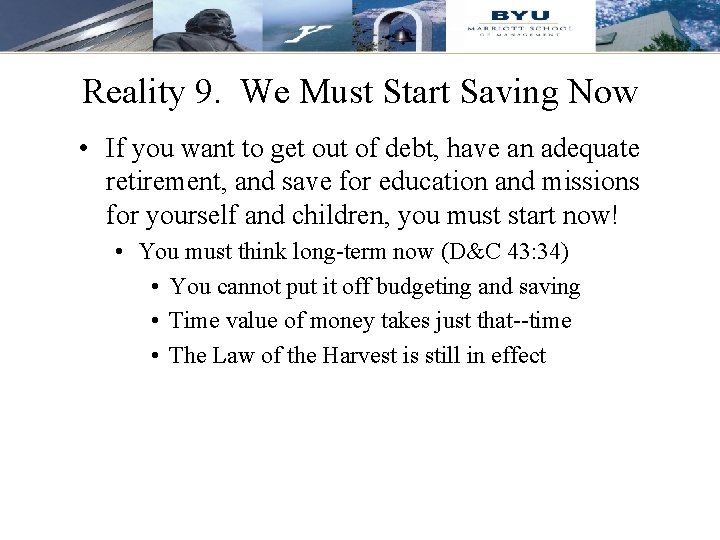 Reality 9. We Must Start Saving Now • If you want to get out