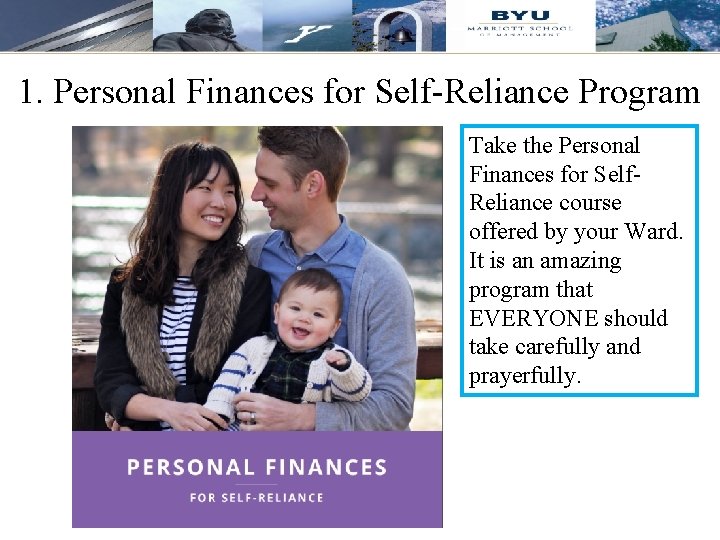 1. Personal Finances for Self-Reliance Program Take the Personal Finances for Self. Reliance course