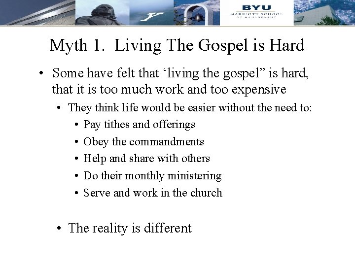 Myth 1. Living The Gospel is Hard • Some have felt that ‘living the