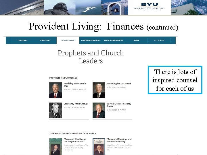 Provident Living: Finances (continued) There is lots of inspired counsel for each of us