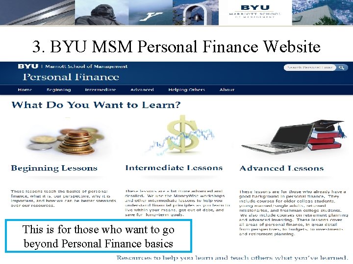 3. BYU MSM Personal Finance Website This is for those who want to go