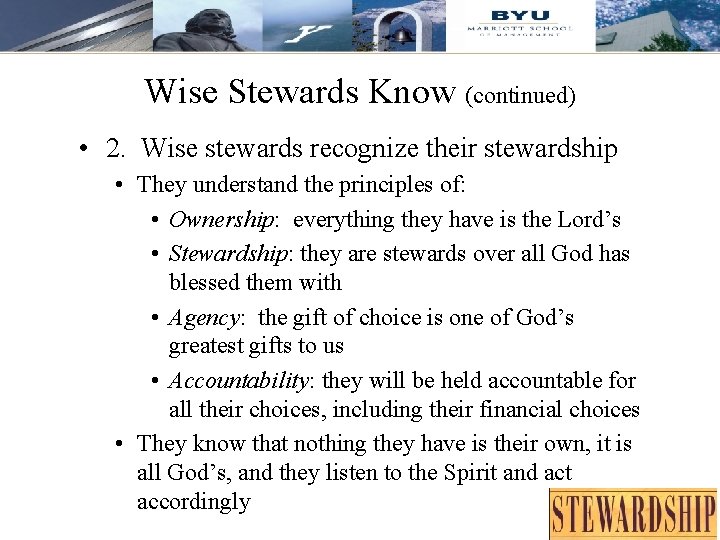 Wise Stewards Know (continued) • 2. Wise stewards recognize their stewardship • They understand