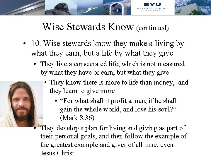 Wise Stewards Know (continued) • 10. Wise stewards know they make a living by