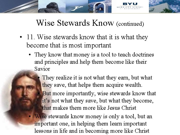 Wise Stewards Know (continued) • 11. Wise stewards know that it is what they