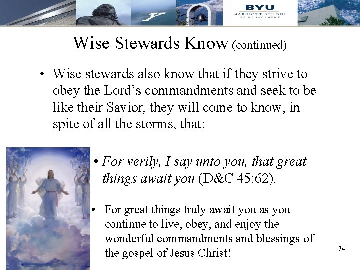 Wise Stewards Know (continued) • Wise stewards also know that if they strive to