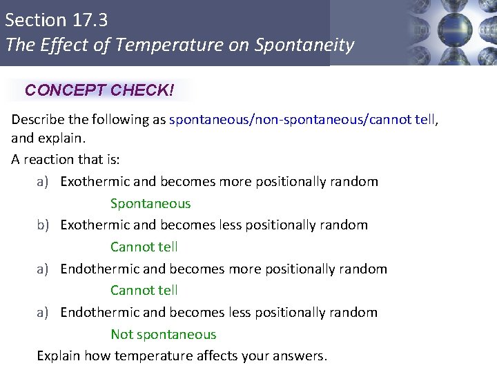 Section 17. 3 The Effect of Temperature on Spontaneity CONCEPT CHECK! Describe the following