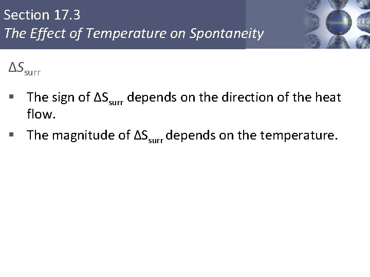 Section 17. 3 The Effect of Temperature on Spontaneity ΔSsurr § The sign of