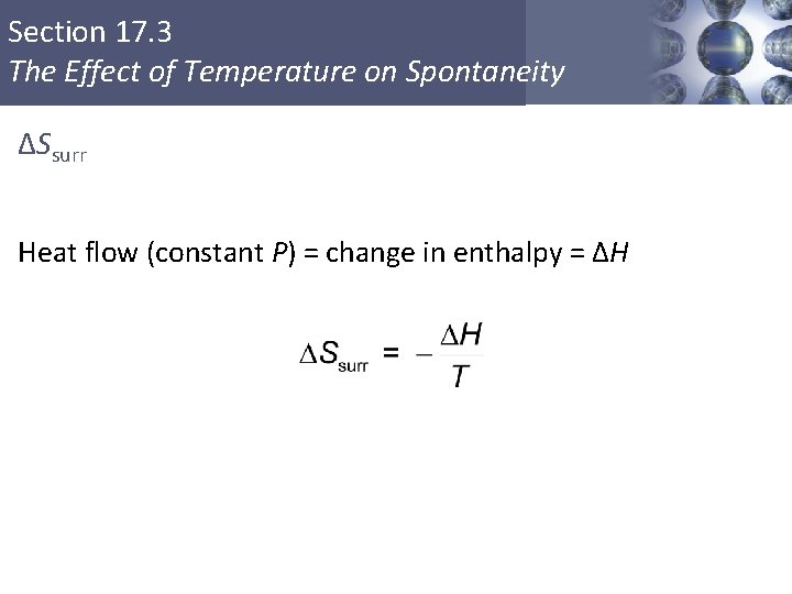 Section 17. 3 The Effect of Temperature on Spontaneity ΔSsurr Heat flow (constant P)