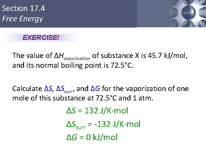 Section 17. 4 Free Energy EXERCISE! The value of ΔHvaporization of substance X is