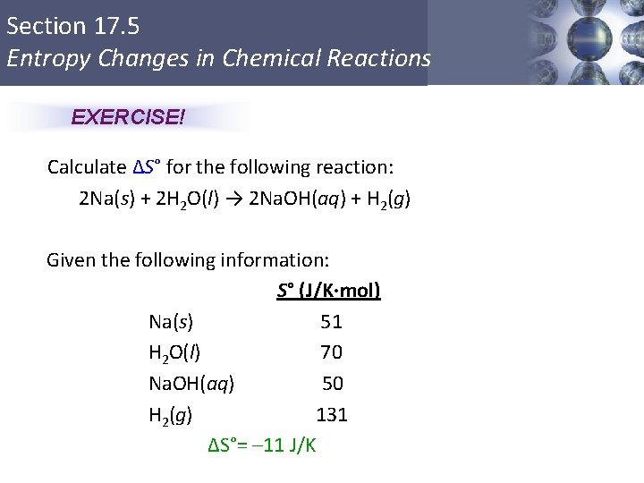 Section 17. 5 Entropy Changes in Chemical Reactions EXERCISE! Calculate ΔS° for the following