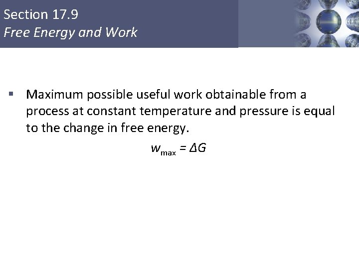 Section 17. 9 Free Energy and Work § Maximum possible useful work obtainable from