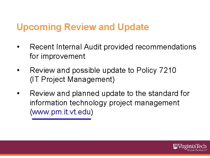 Upcoming Review and Update • Recent Internal Audit provided recommendations for improvement • Review