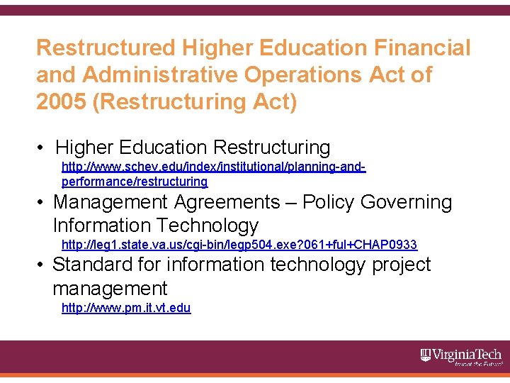 Restructured Higher Education Financial and Administrative Operations Act of 2005 (Restructuring Act) • Higher