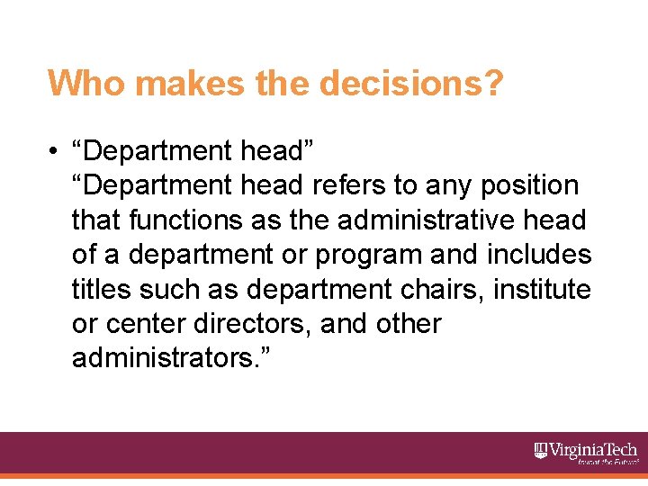 Who makes the decisions? • “Department head” “Department head refers to any position that