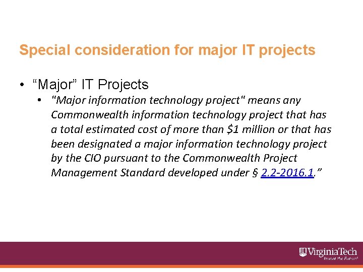 Special consideration for major IT projects • “Major” IT Projects • "Major information technology