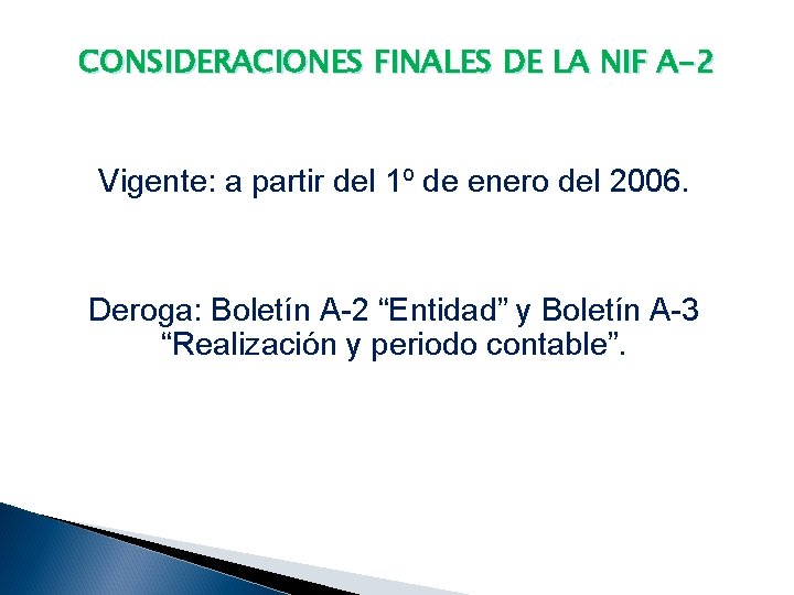 CONSIDERACIONES FINALES DE LA NIF A-2 Vigente: a partir del 1º de enero del