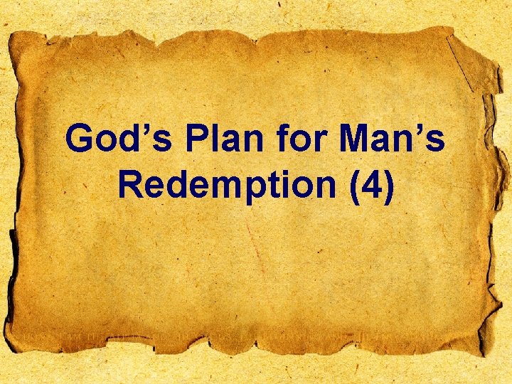 God’s Plan for Man’s Redemption (4) 