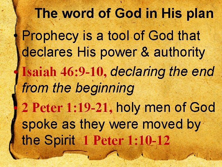 The word of God in His plan • Prophecy is a tool of God