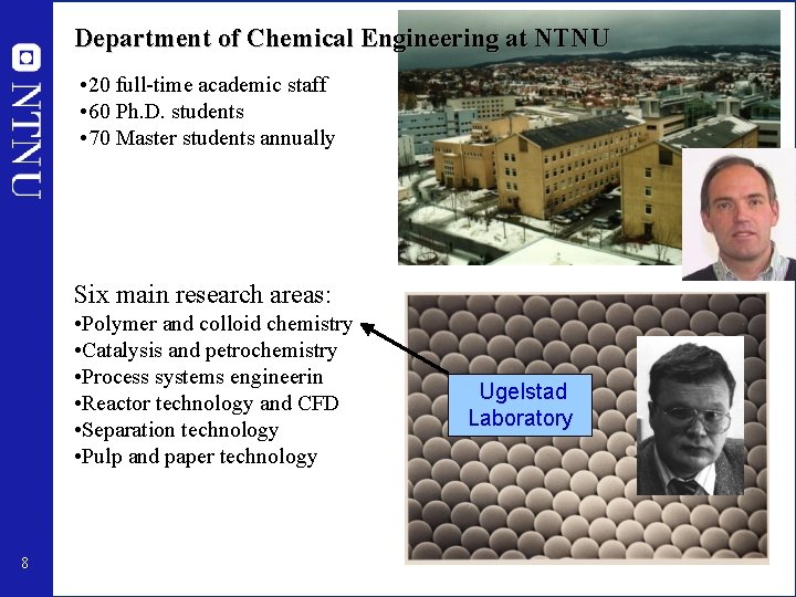 Department of Chemical Engineering at NTNU • 20 full-time academic staff • 60 Ph.