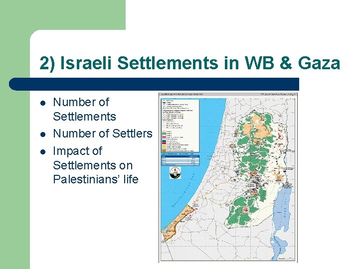 2) Israeli Settlements in WB & Gaza l l l Number of Settlements Number