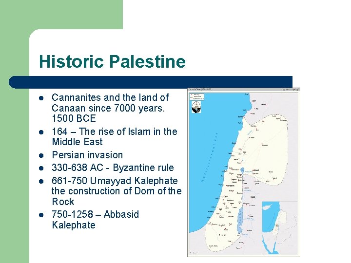 Historic Palestine l l l Cannanites and the land of Canaan since 7000 years.