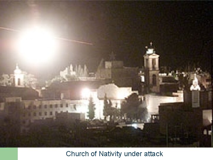 Church of Nativity under attack 