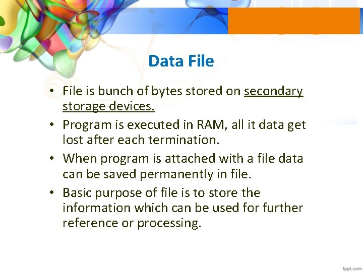 Data File • File is bunch of bytes stored on secondary storage devices. •