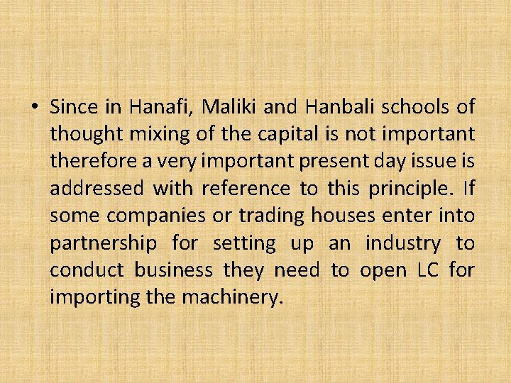  • Since in Hanafi, Maliki and Hanbali schools of thought mixing of the