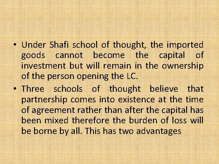  • Under Shafi school of thought, the imported goods cannot become the capital