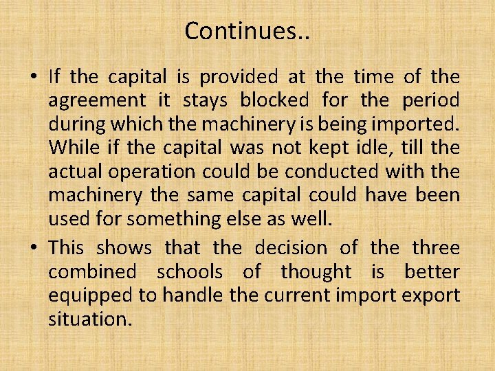 Continues. . • If the capital is provided at the time of the agreement