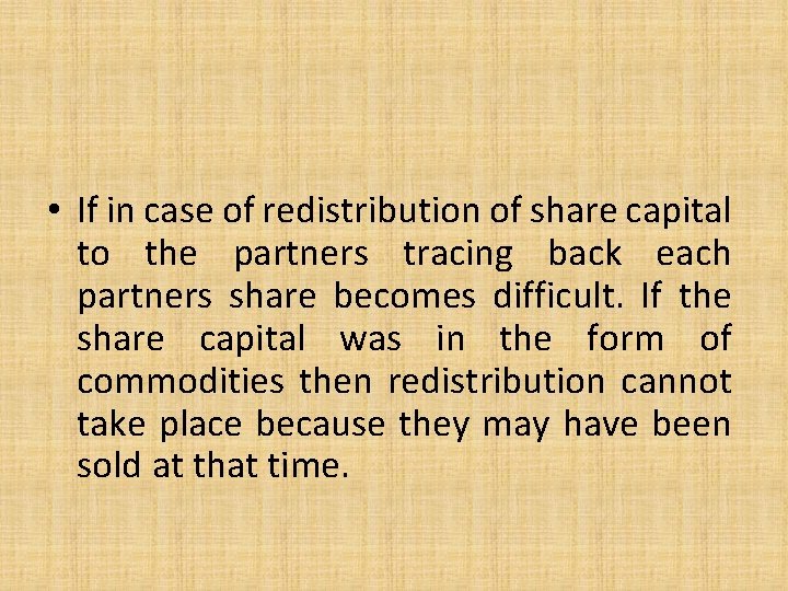  • If in case of redistribution of share capital to the partners tracing