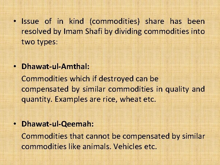  • Issue of in kind (commodities) share has been resolved by Imam Shafi