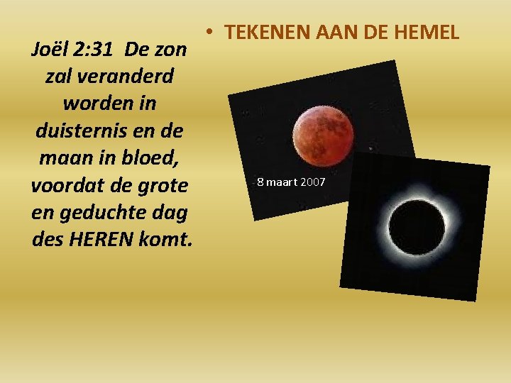 Joël 2: 31 De zon zal veranderd worden in duisternis en de maan in