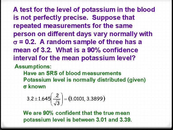 A test for the level of potassium in the blood is not perfectly precise.