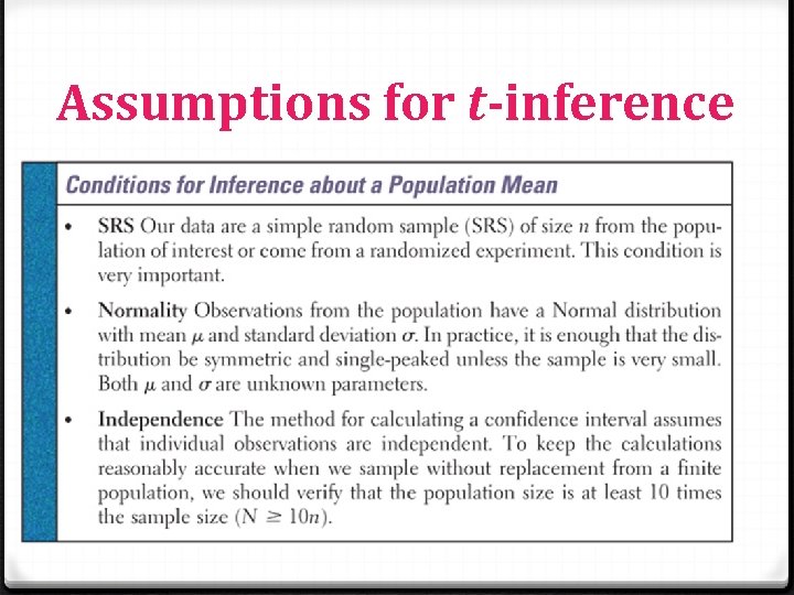 Assumptions for t-inference 0 Have an SRS from population 0 s unknown 0 Normal