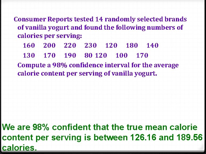 Consumer Reports tested 14 randomly selected brands of vanilla yogurt and found the following