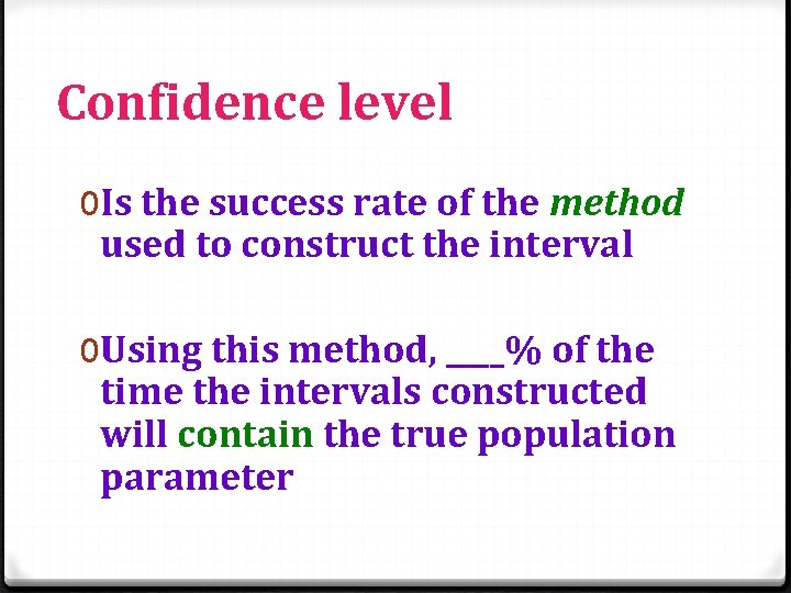 Confidence level 0 Is the success rate of the method used to construct the