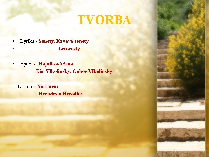 TVORBA • • Lyrika - Sonety, Krvavé sonety Letorosty • Epika - Hájniková žena