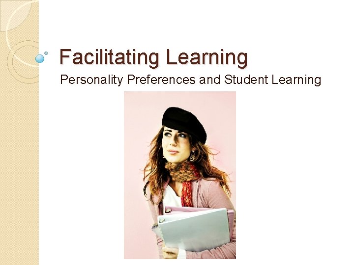 Facilitating Learning Personality Preferences and Student Learning 