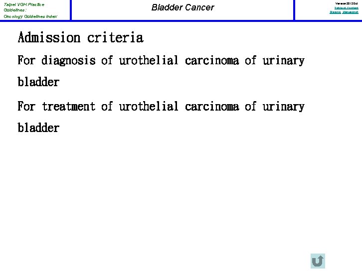Taipei VGH Practice Guidelines: Oncology Guidelines Index Bladder Cancer Admission criteria For diagnosis of