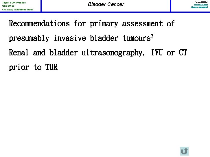 Taipei VGH Practice Guidelines: Oncology Guidelines Index Bladder Cancer Recommendations for primary assessment of