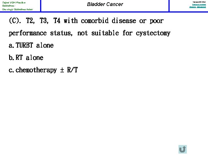 Taipei VGH Practice Guidelines: Oncology Guidelines Index Bladder Cancer (C). T 2, T 3,