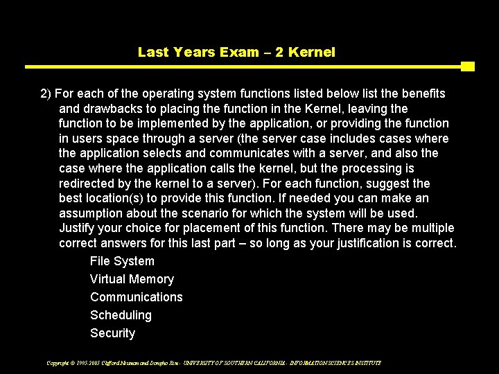 Last Years Exam – 2 Kernel 2) For each of the operating system functions